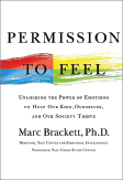 Permission to Feel: Unlocking the Power of Emotions to Help Our Kids, Ourselves, and Our Society Thrive